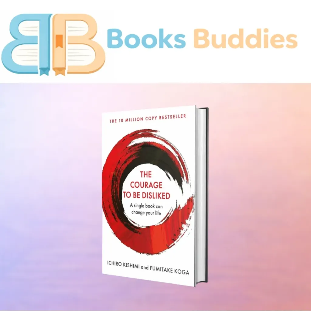 The Courage To Be Disliked